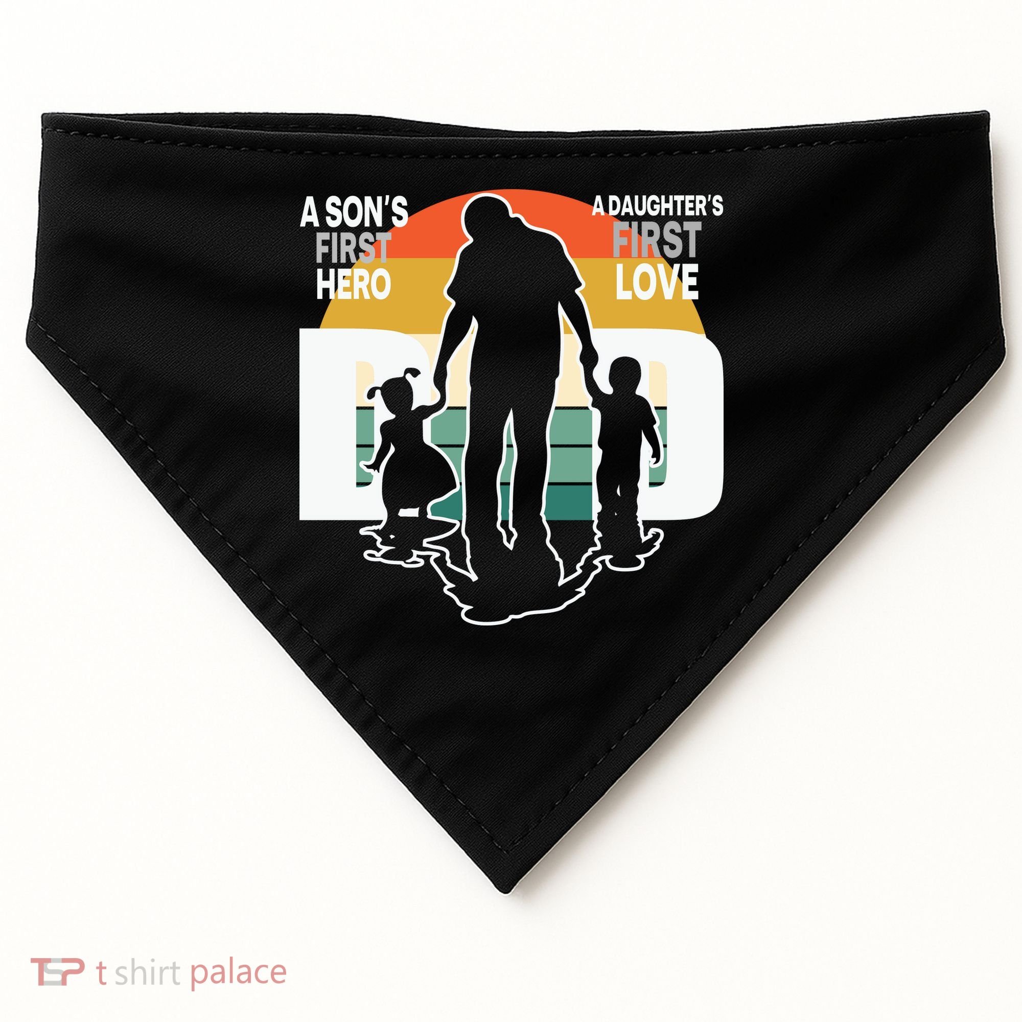 Dad A Sons First Hero A Daughters First Love Father's Day USA-Made Doggie Bandana