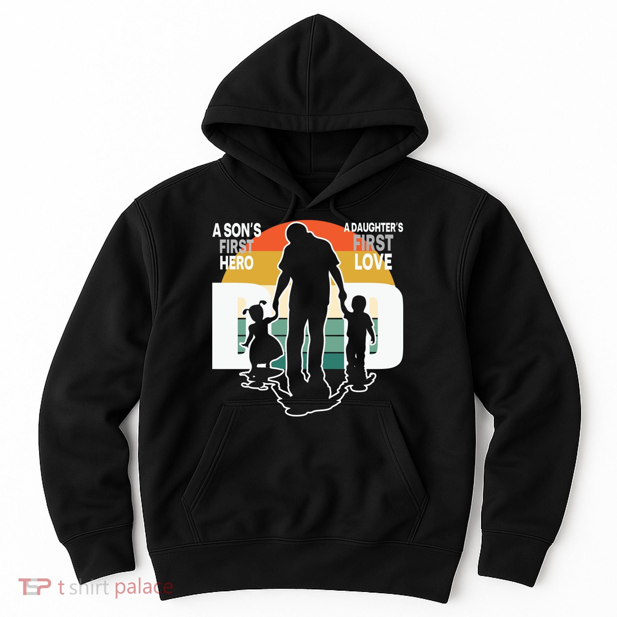 Dad A Sons First Hero A Daughters First Love Father's Day Hoodie