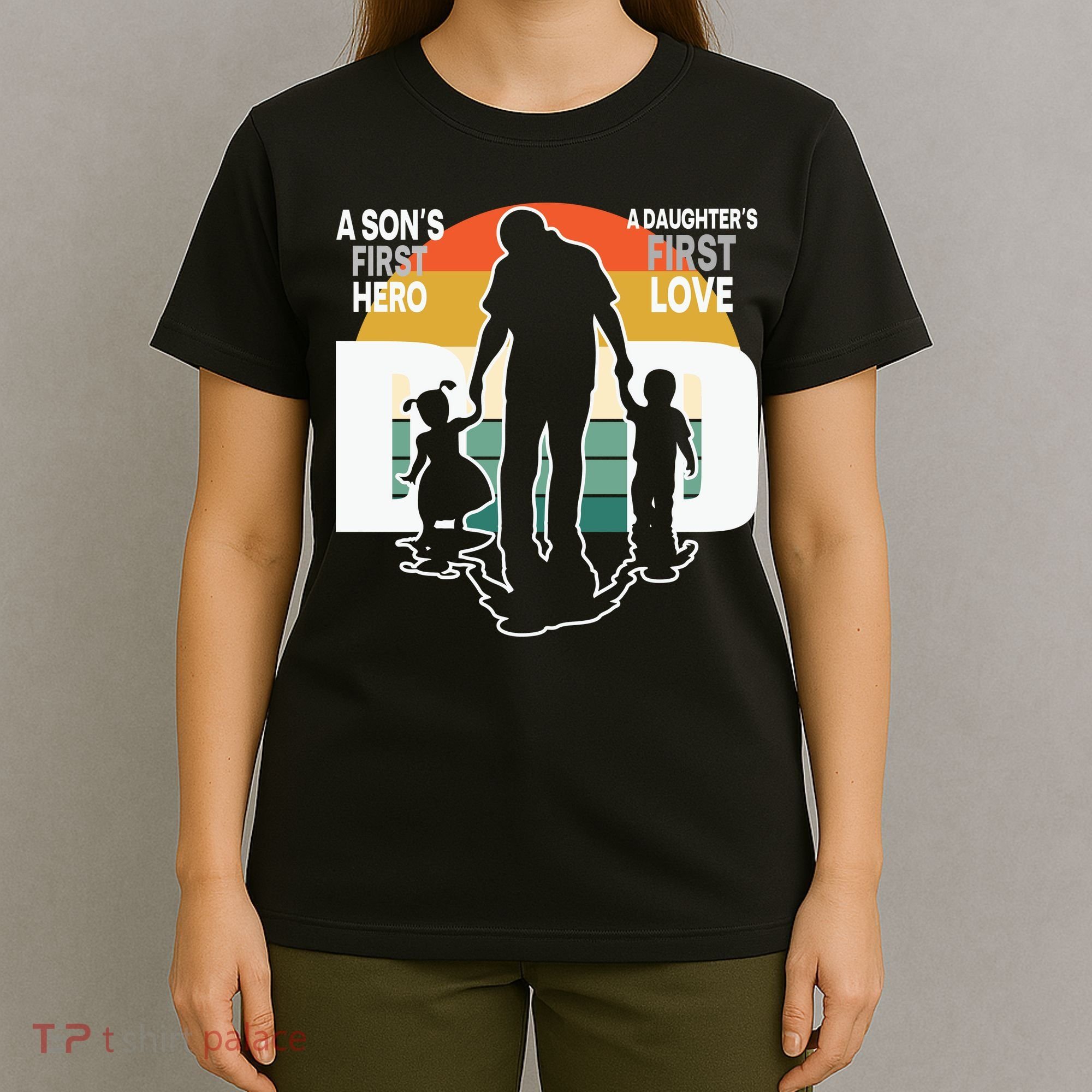 Dad A Sons First Hero A Daughters First Love Father's Day T-Shirt