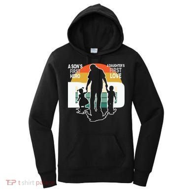Dad A Sons First Hero A Daughters First Love Father's Day Women's Hoodie