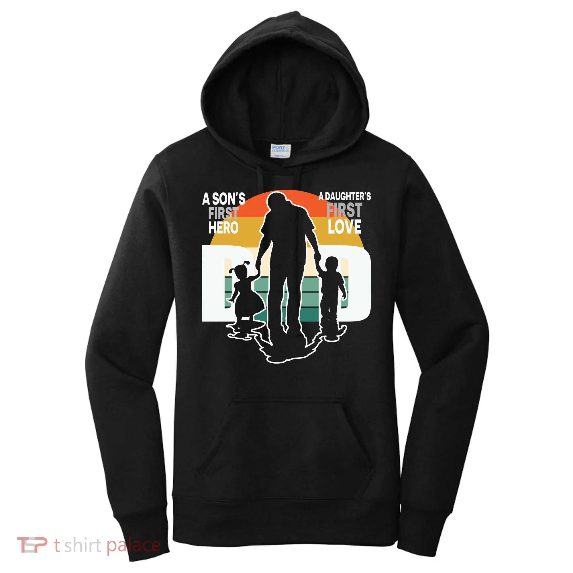 Dad A Sons First Hero A Daughters First Love Father's Day Women's Hoodie