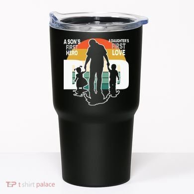 Dad A Sons First Hero A Daughters First Love Father's Day Tumbler