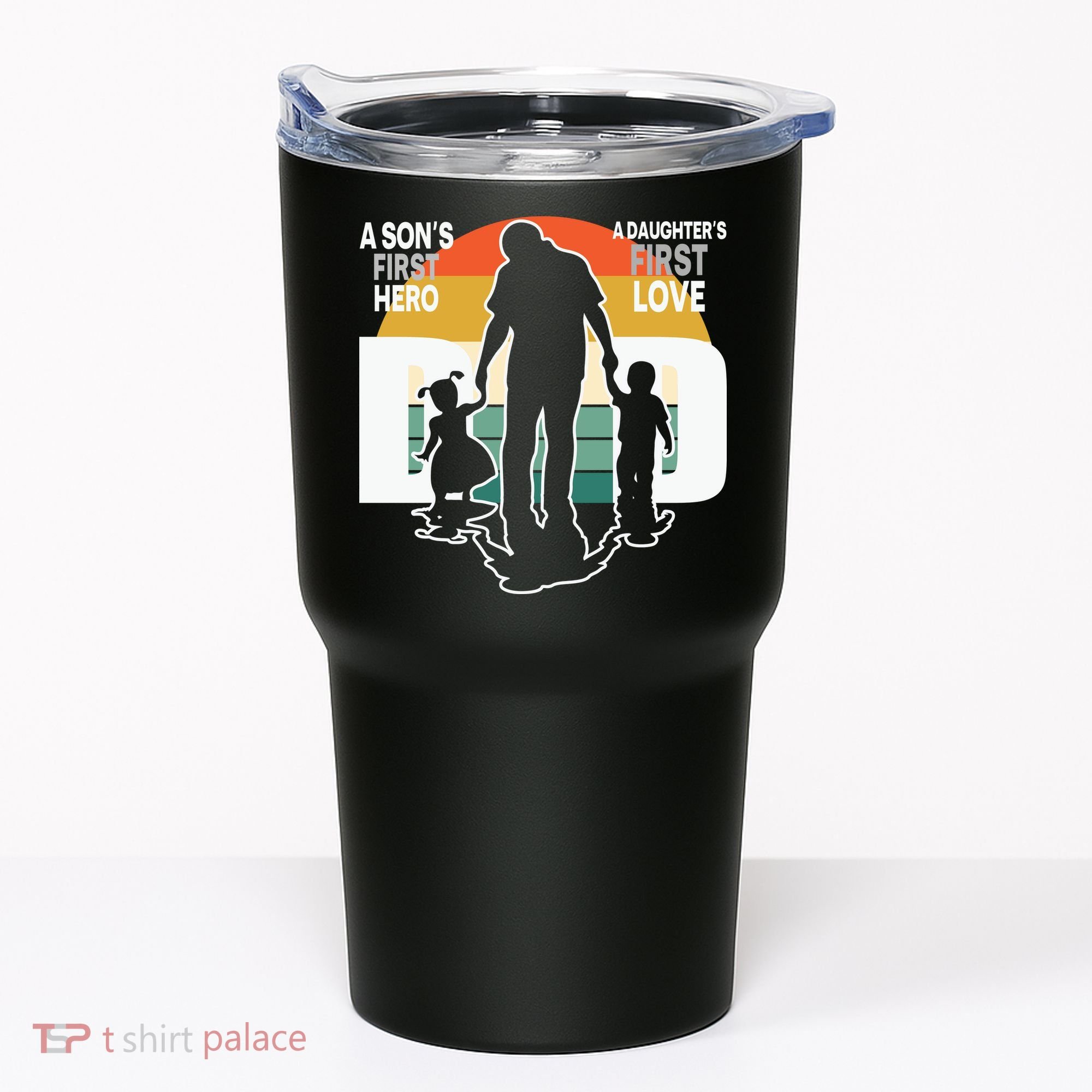 Dad A Sons First Hero A Daughters First Love Father's Day Tumbler