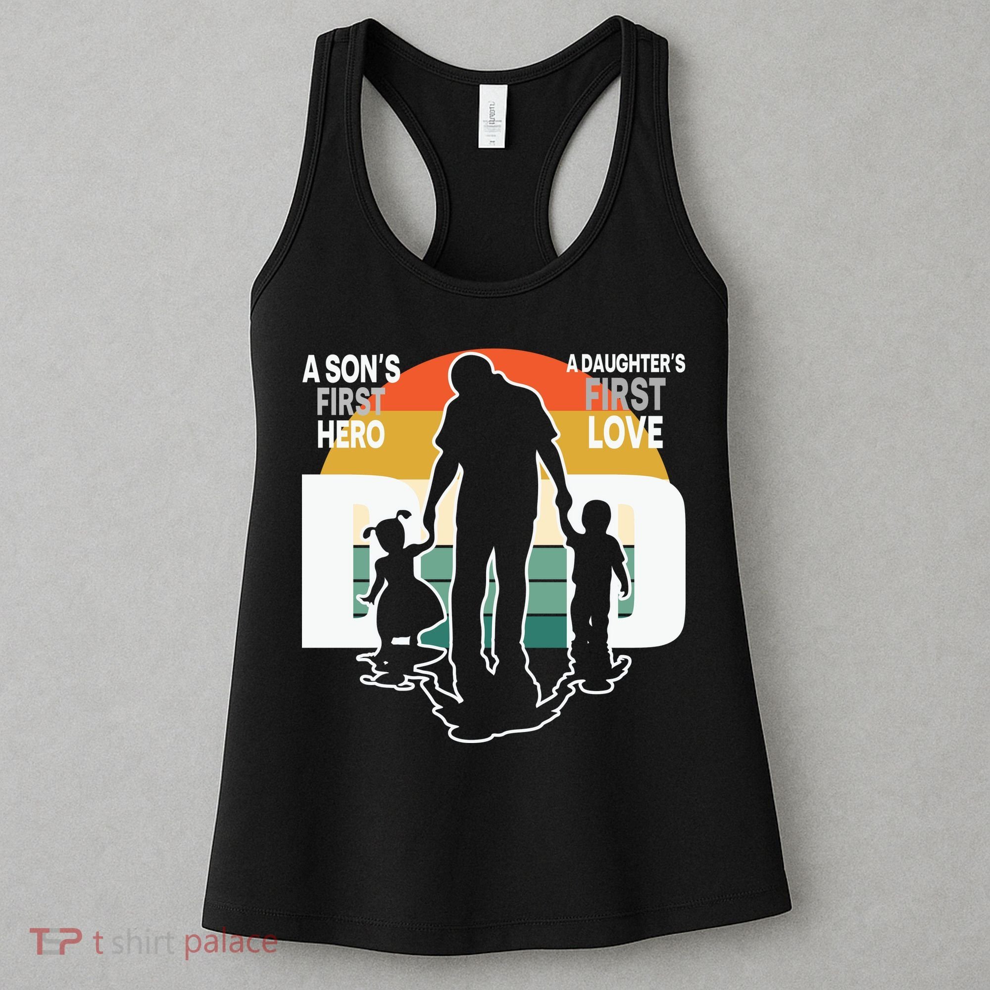 Dad A Sons First Hero A Daughters First Love Father's Day Women's Tank Top
