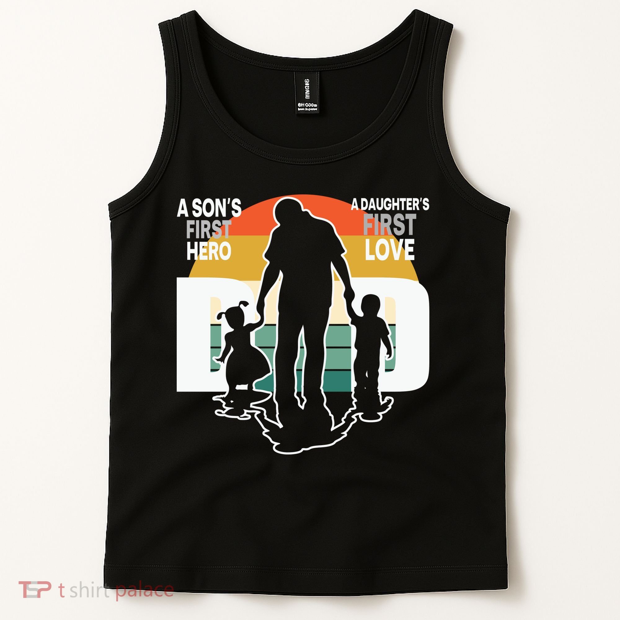 Dad A Sons First Hero A Daughters First Love Father's Day Tank Top