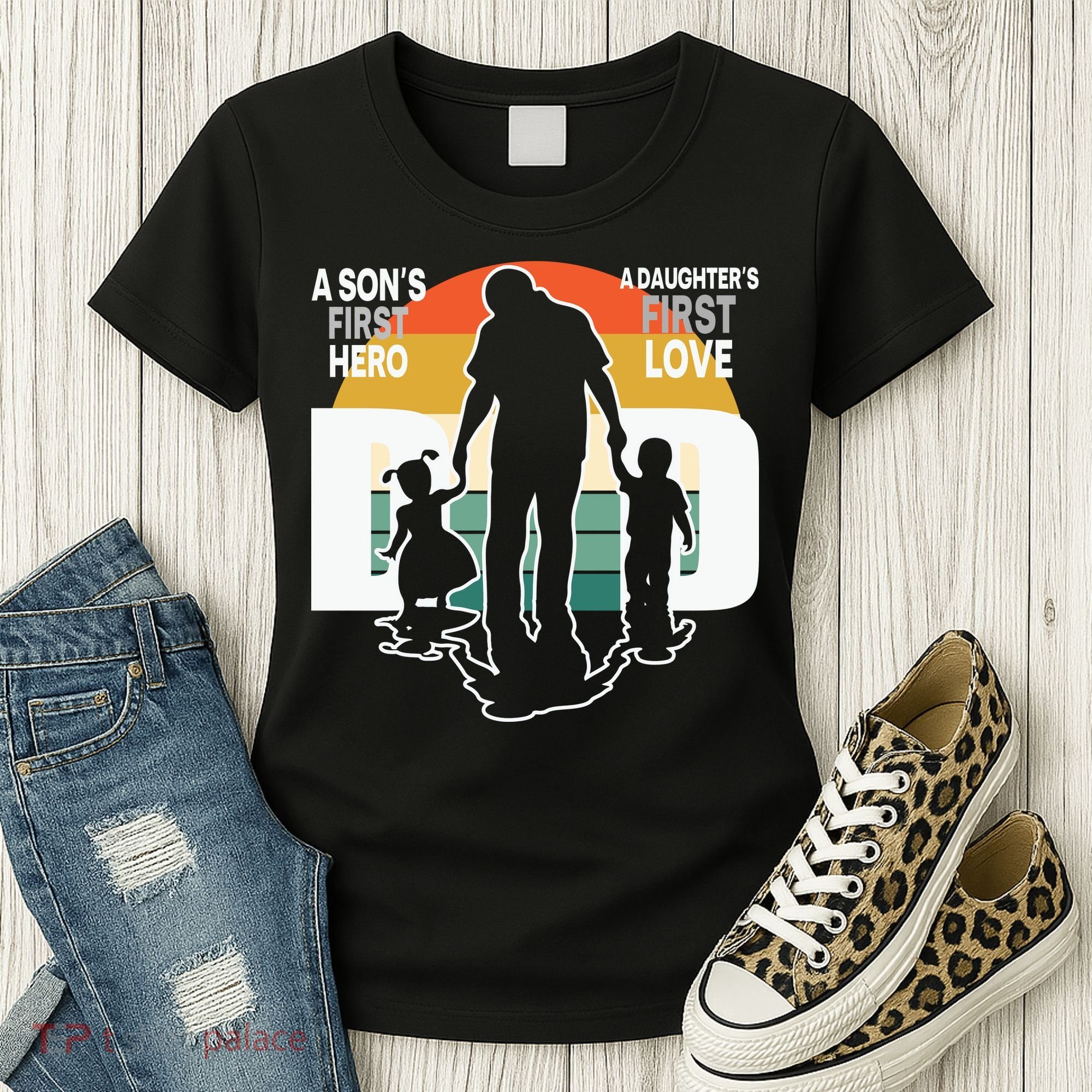 Dad A Sons First Hero A Daughters First Love Father's Day Women's T-Shirt