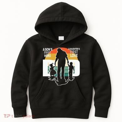 Dad A Sons First Hero A Daughters First Love Father's Day Kids Hoodie