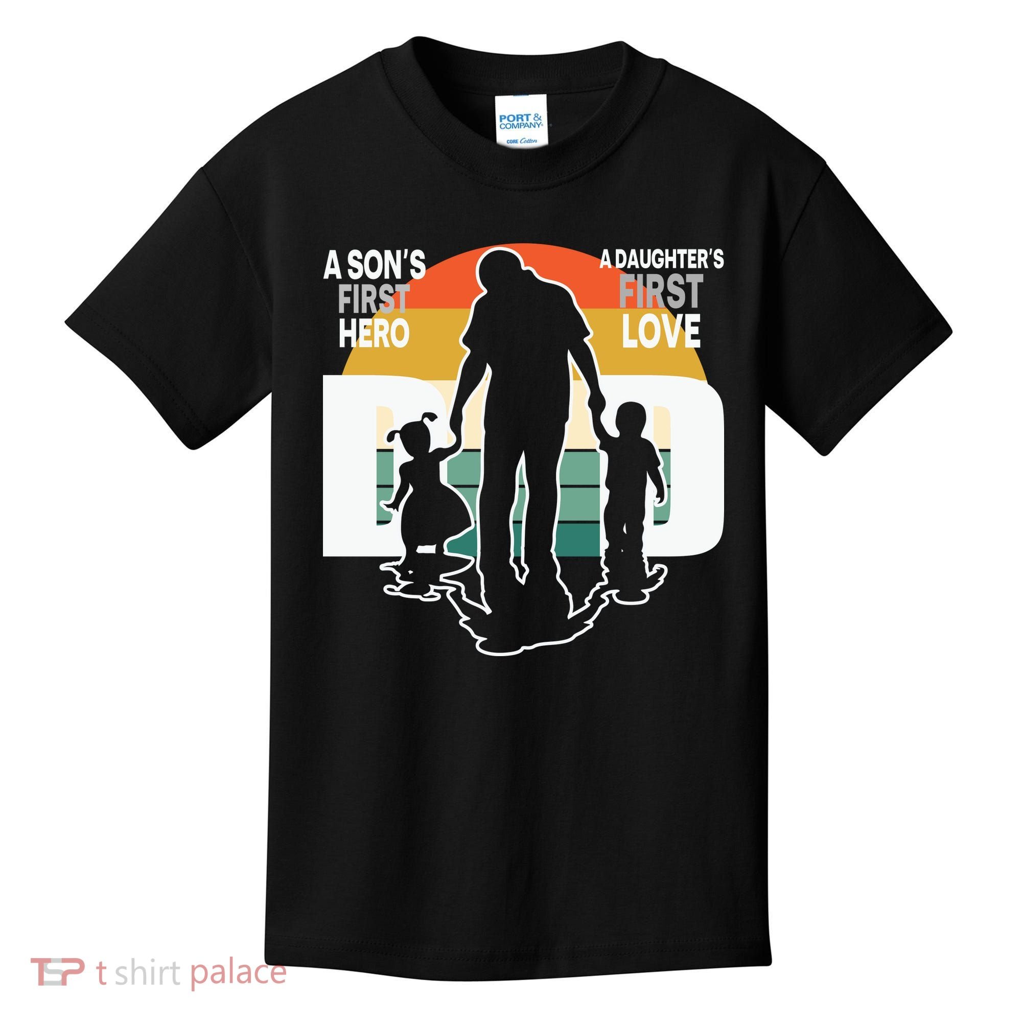 Dad A Sons First Hero A Daughters First Love Father's Day Kids T-Shirt