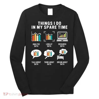 Data Analyst Statistic Scientist Funny Data Engineer Nerd Long Sleeve Shirt