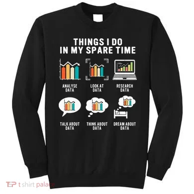 Data Analyst Statistic Scientist Funny Data Engineer Nerd Sweatshirt