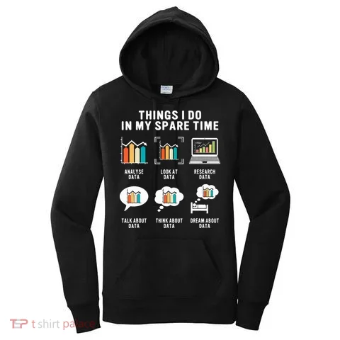 Data Analyst Statistic Scientist Funny Data Engineer Nerd Women's Hoodie in the selected color
