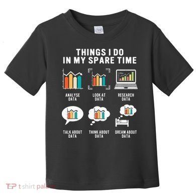 Data Analyst Statistic Scientist Funny Data Engineer Nerd Toddler T-Shirt