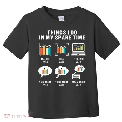 Data Analyst Statistic Scientist Funny Data Engineer Nerd Toddler T-Shirt