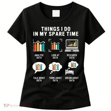 Data Analyst Statistic Scientist Funny Data Engineer Nerd Women's T-Shirt