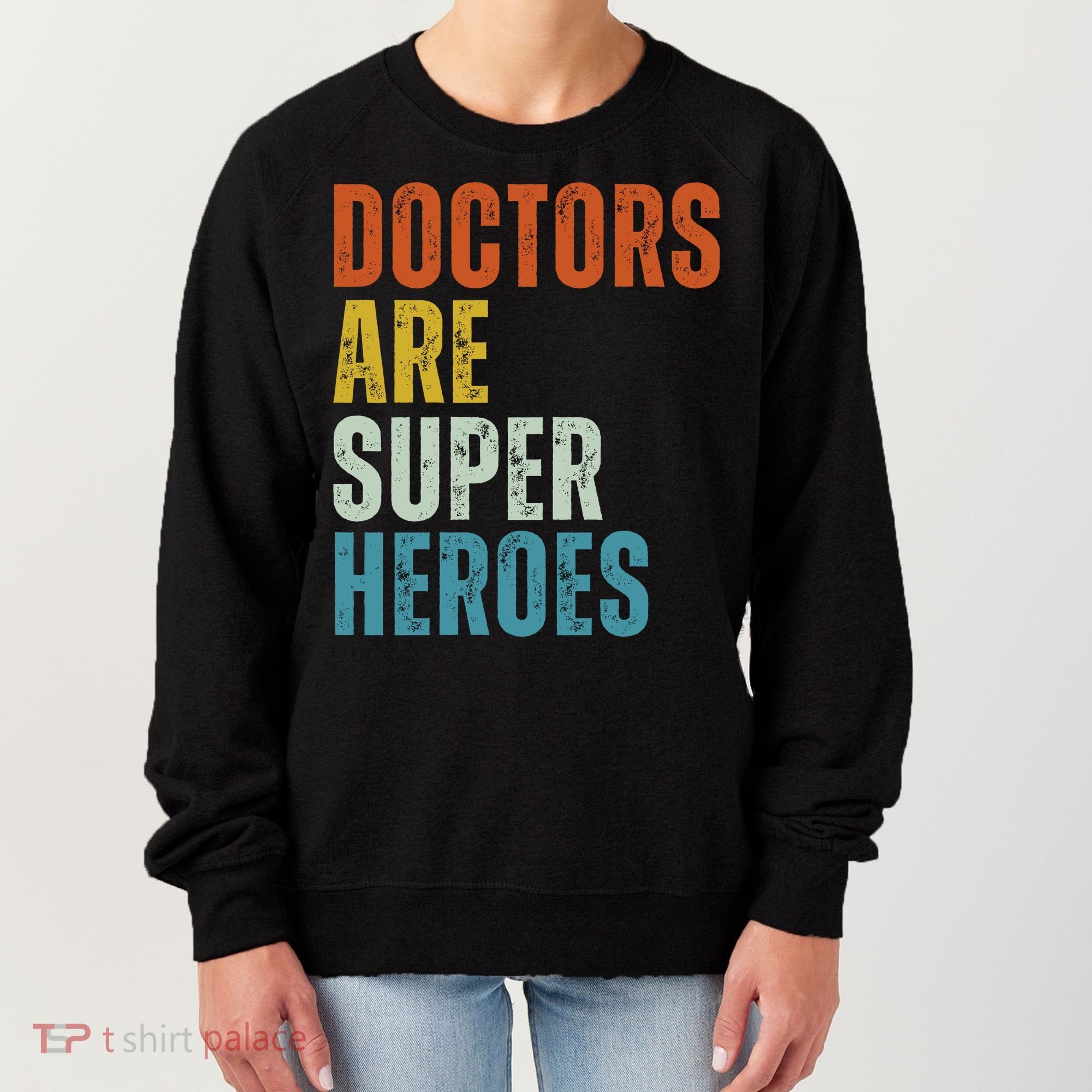 Doctors Are Super Heroes Women's Sweatshirt