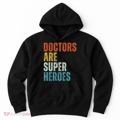 Doctors Are Super Heroes Hoodie