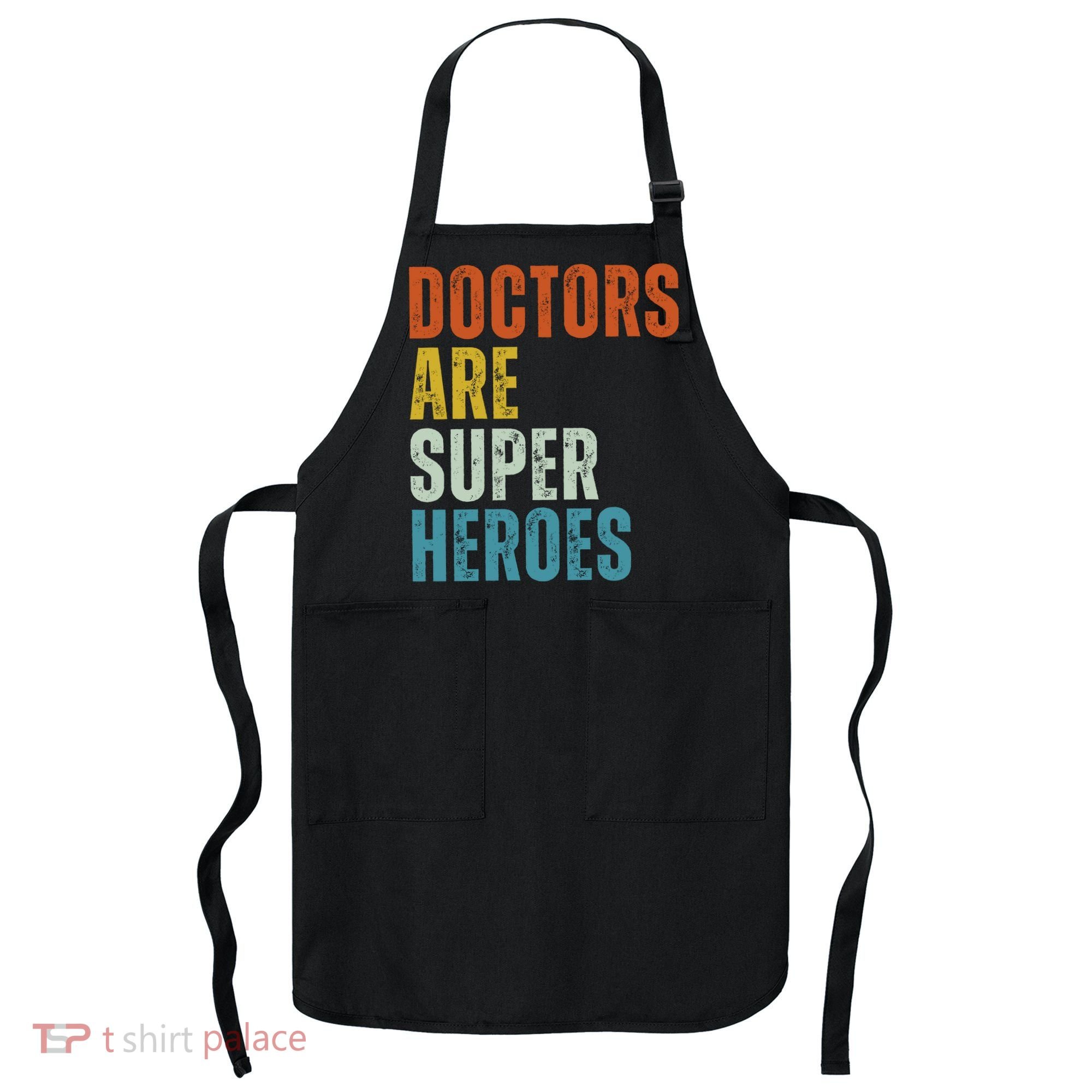 Doctors Are Super Heroes Apron