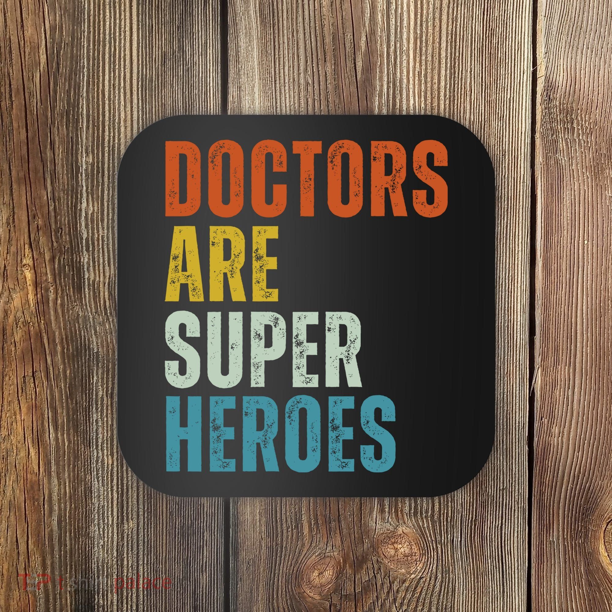 Doctors Are Super Heroes Coaster