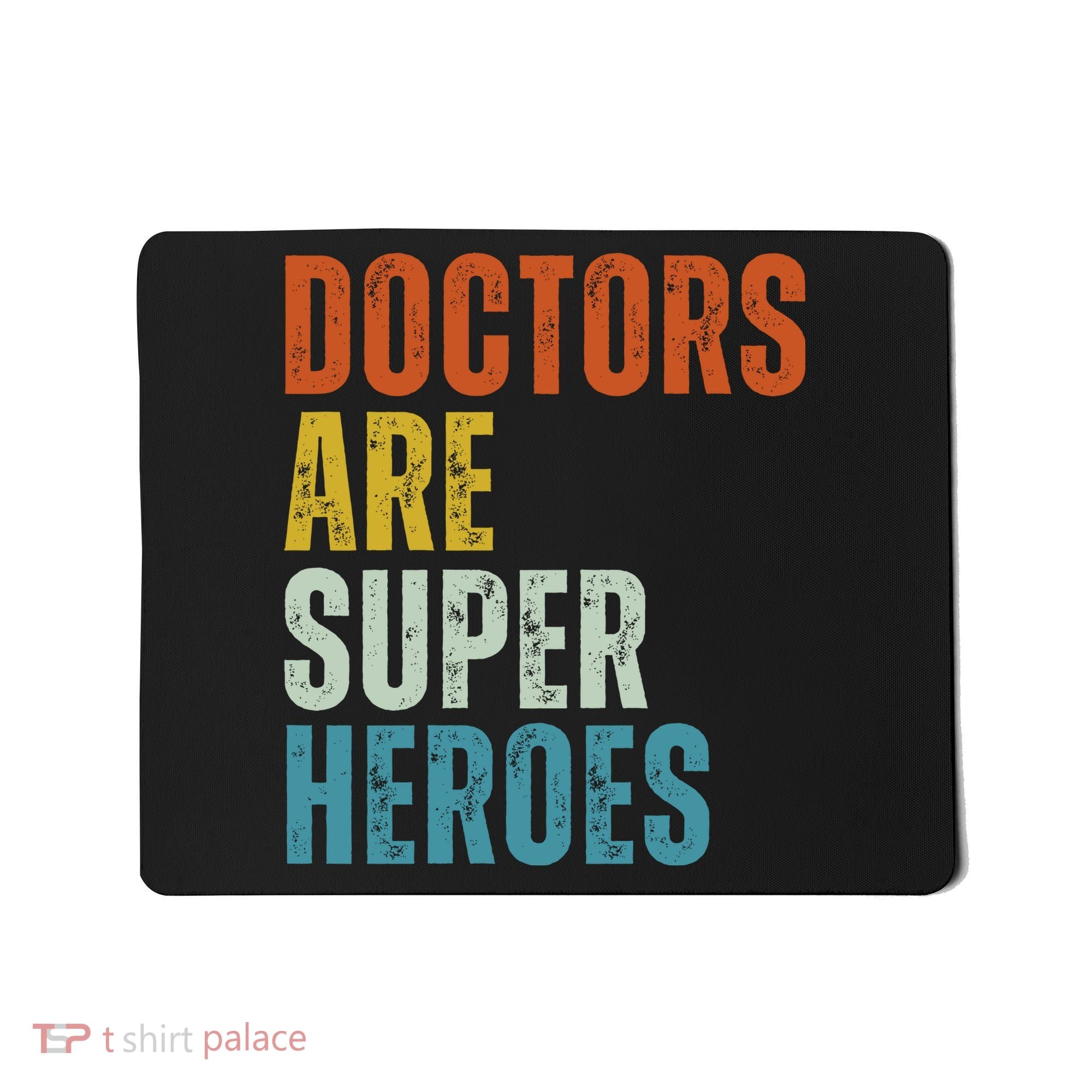 Doctors Are Super Heroes Mousepad