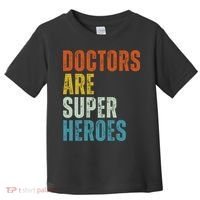 Doctors Are Super Heroes Toddler T-Shirt thumb 0