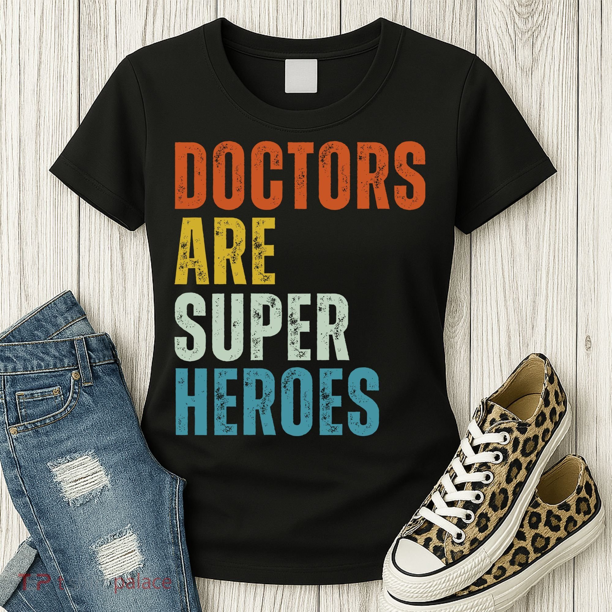 Doctors Are Super Heroes Women's T-Shirt