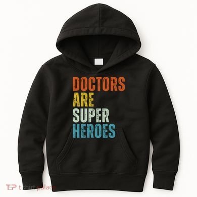Doctors Are Super Heroes Kids Hoodie