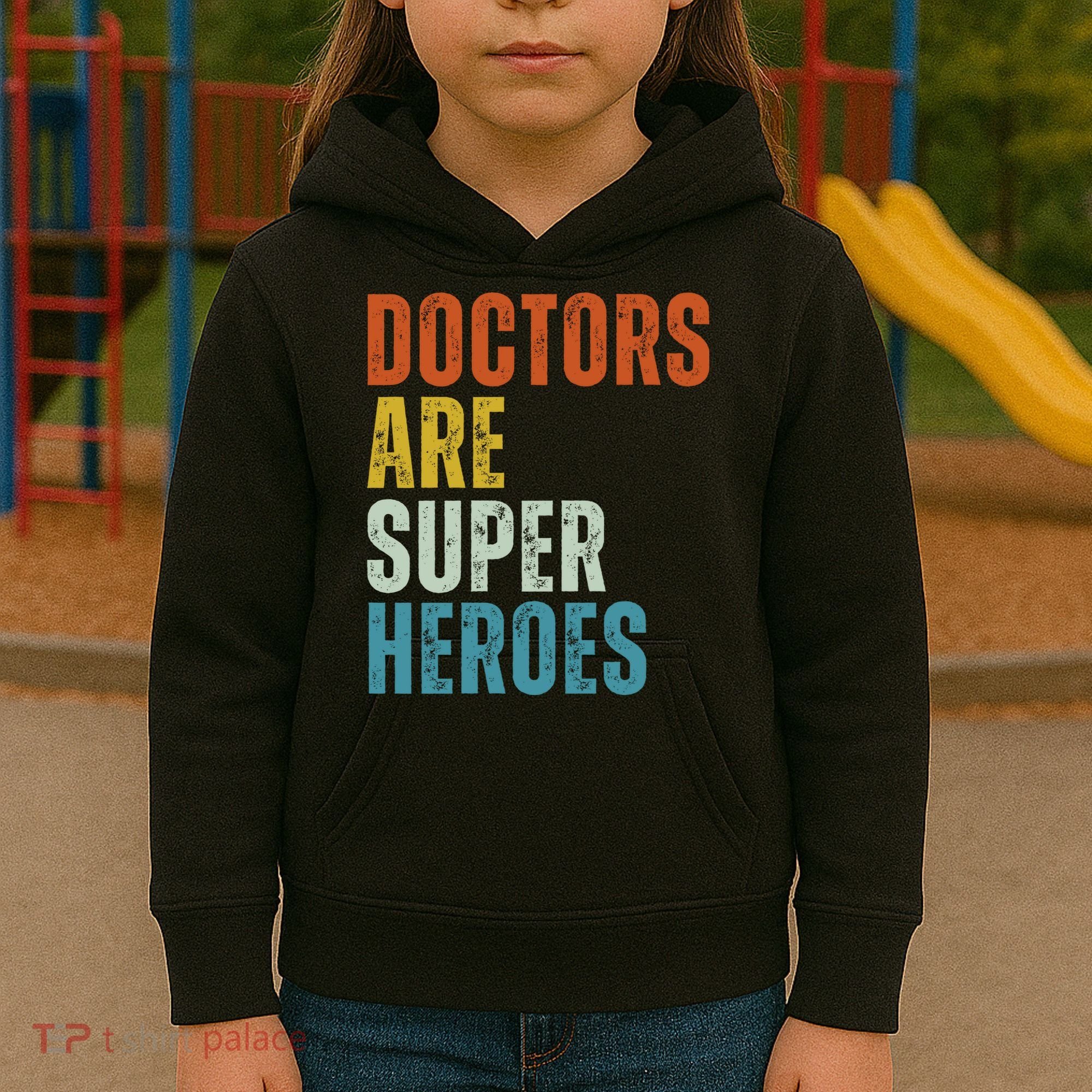 Doctors Are Super Heroes Kids Hoodie
