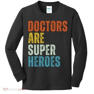 Doctors Are Super Heroes Kids Long Sleeve Shirt