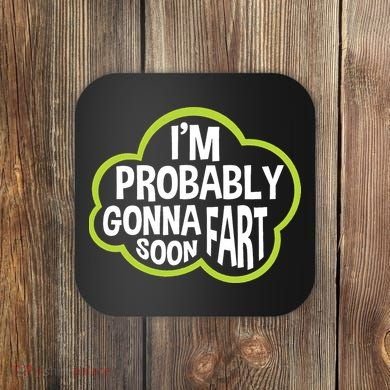Don't Approach Sarcasm I'm Probably Gonna Fart Soon Funny Coaster