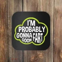 Don't Approach Sarcasm I'm Probably Gonna Fart Soon Funny Coaster thumb 0