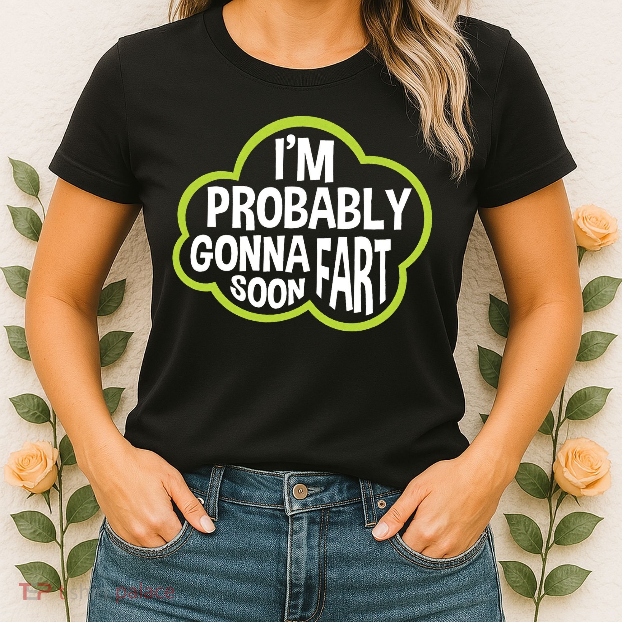 Don't Approach Sarcasm I'm Probably Gonna Fart Soon Funny Women's T-Shirt