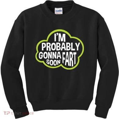 Don't Approach Sarcasm I'm Probably Gonna Fart Soon Funny Kids Sweatshirt