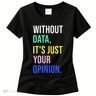Data Analyst Statistics Statistician Funny Data Engineer Women's T-Shirt