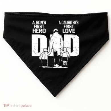 Dad A Sons First Hero Daughters First Love FatherS Day Gift USA-Made Doggie Bandana