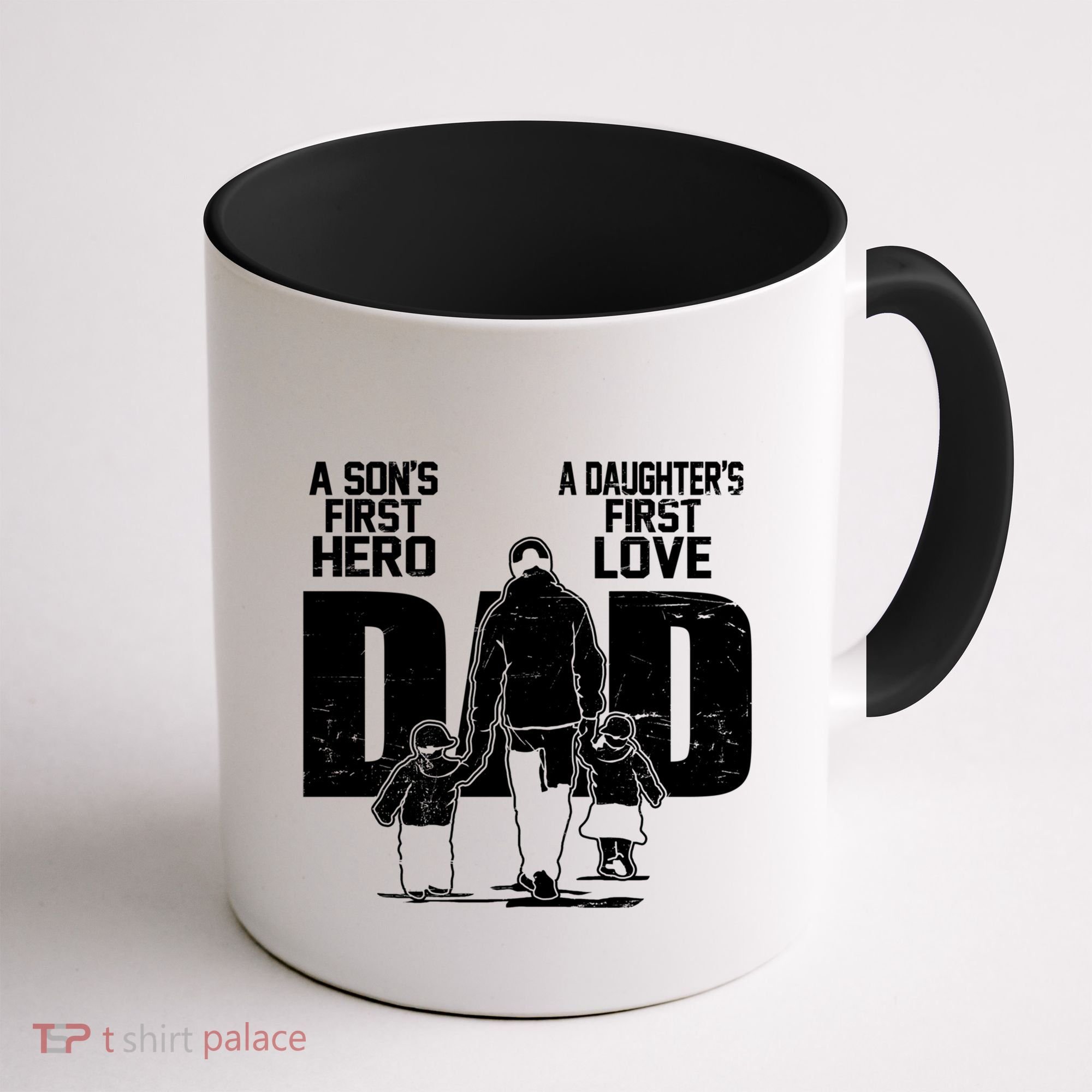 Dad A Sons First Hero Daughters First Love FatherS Day Gift Coffee Mug