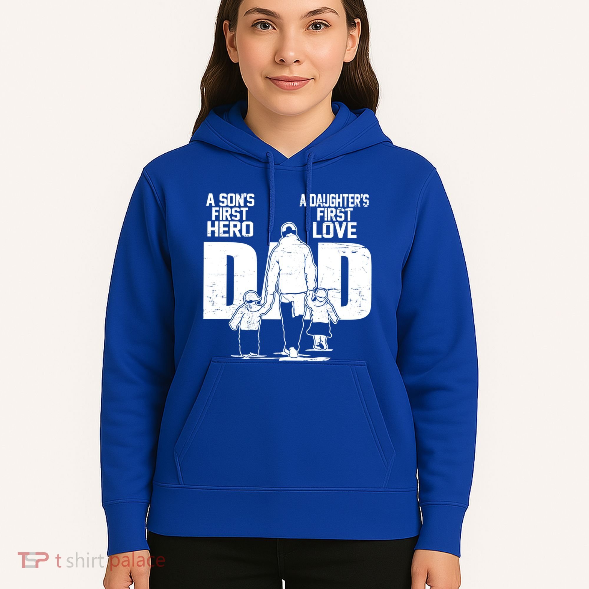 Dad A Sons First Hero Daughters First Love FatherS Day Gift Hoodie