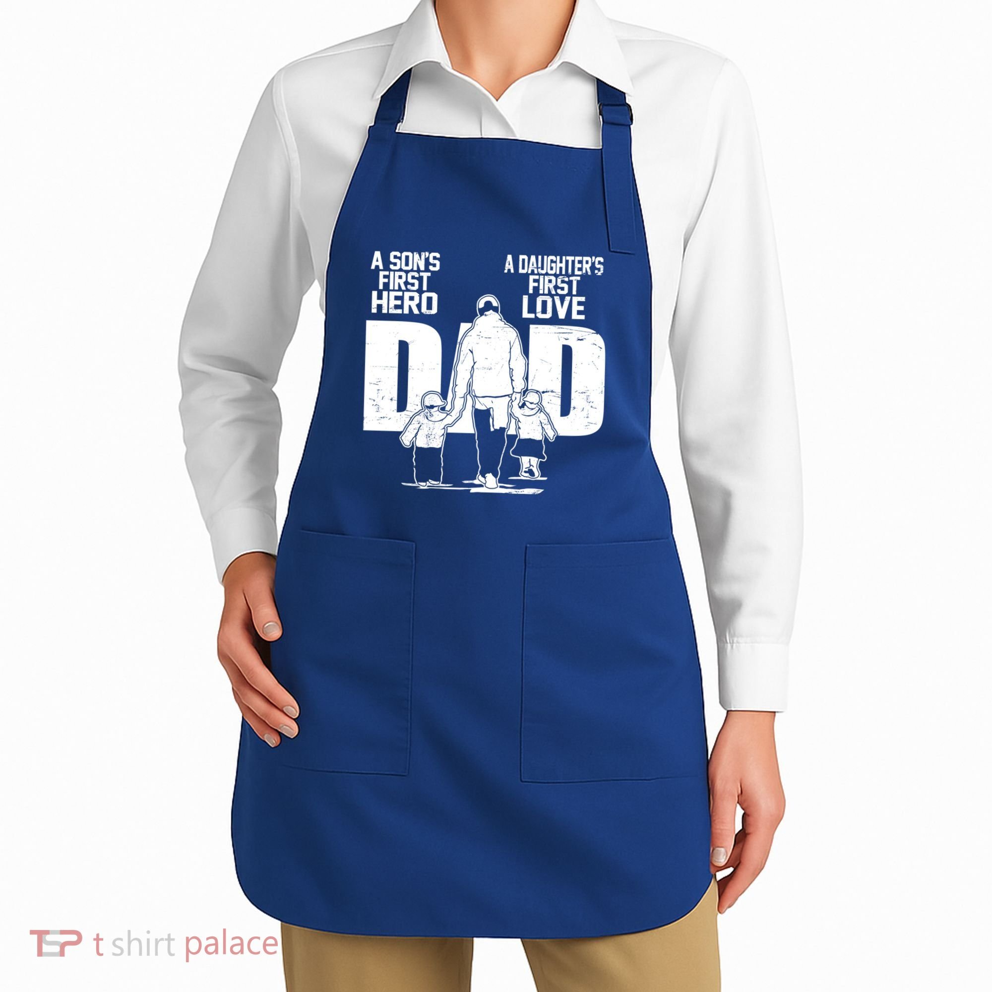 Dad A Sons First Hero Daughters First Love FatherS Day Gift Apron