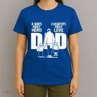 Dad A Sons First Hero Daughters First Love FatherS Day Gift T-Shirt thumb 4