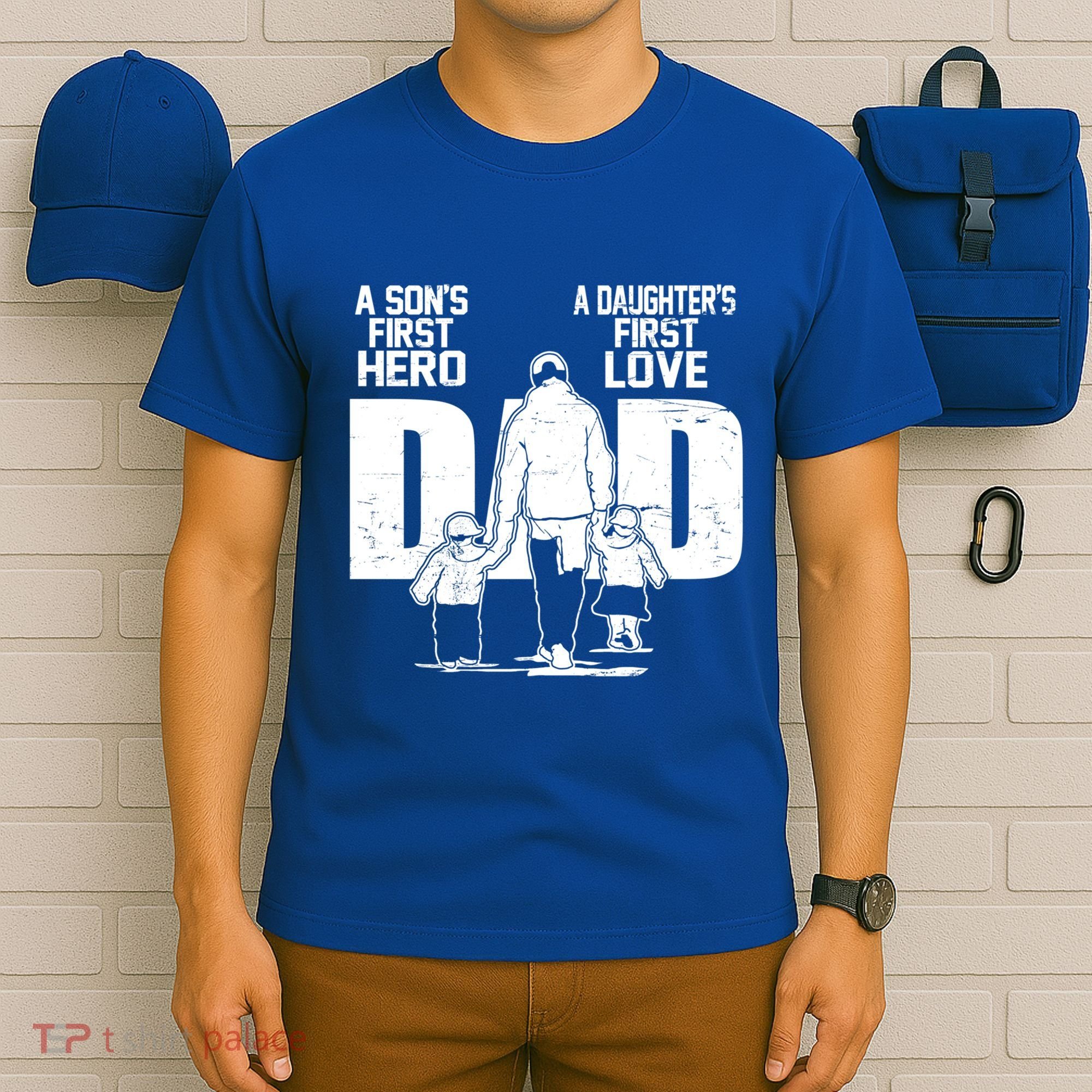 Dad A Sons First Hero Daughters First Love FatherS Day Gift T-Shirt