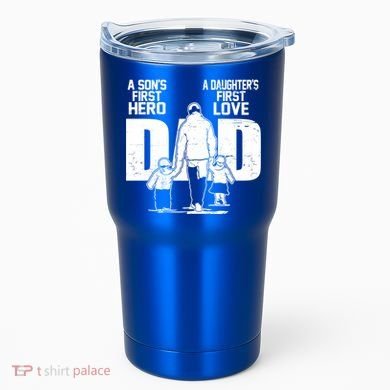 Dad A Sons First Hero Daughters First Love FatherS Day Gift Tumbler