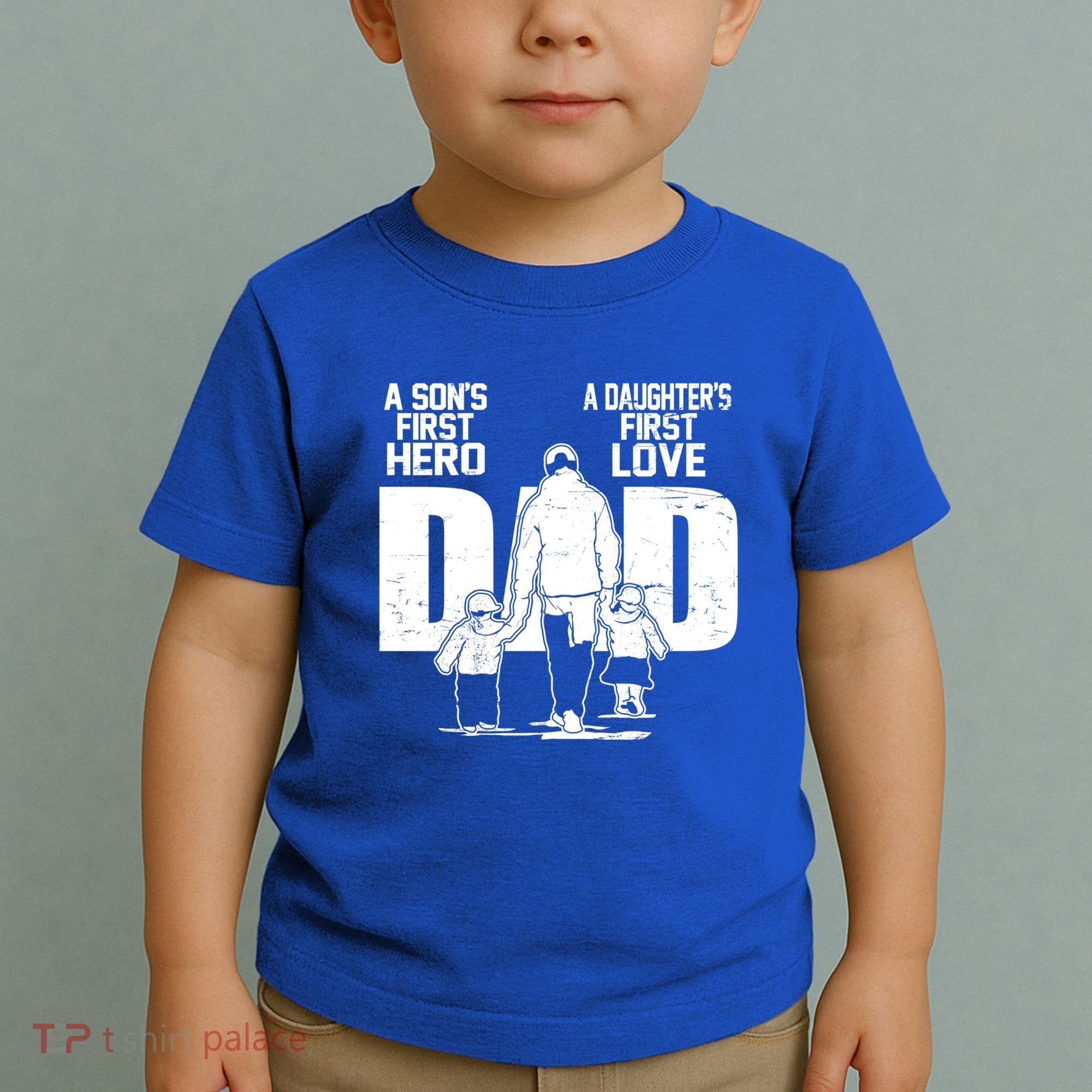 Dad A Sons First Hero Daughters First Love FatherS Day Gift Toddler T-Shirt