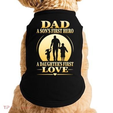 Dad A SonS First Hero A DaughterS First Love Doggie Tank