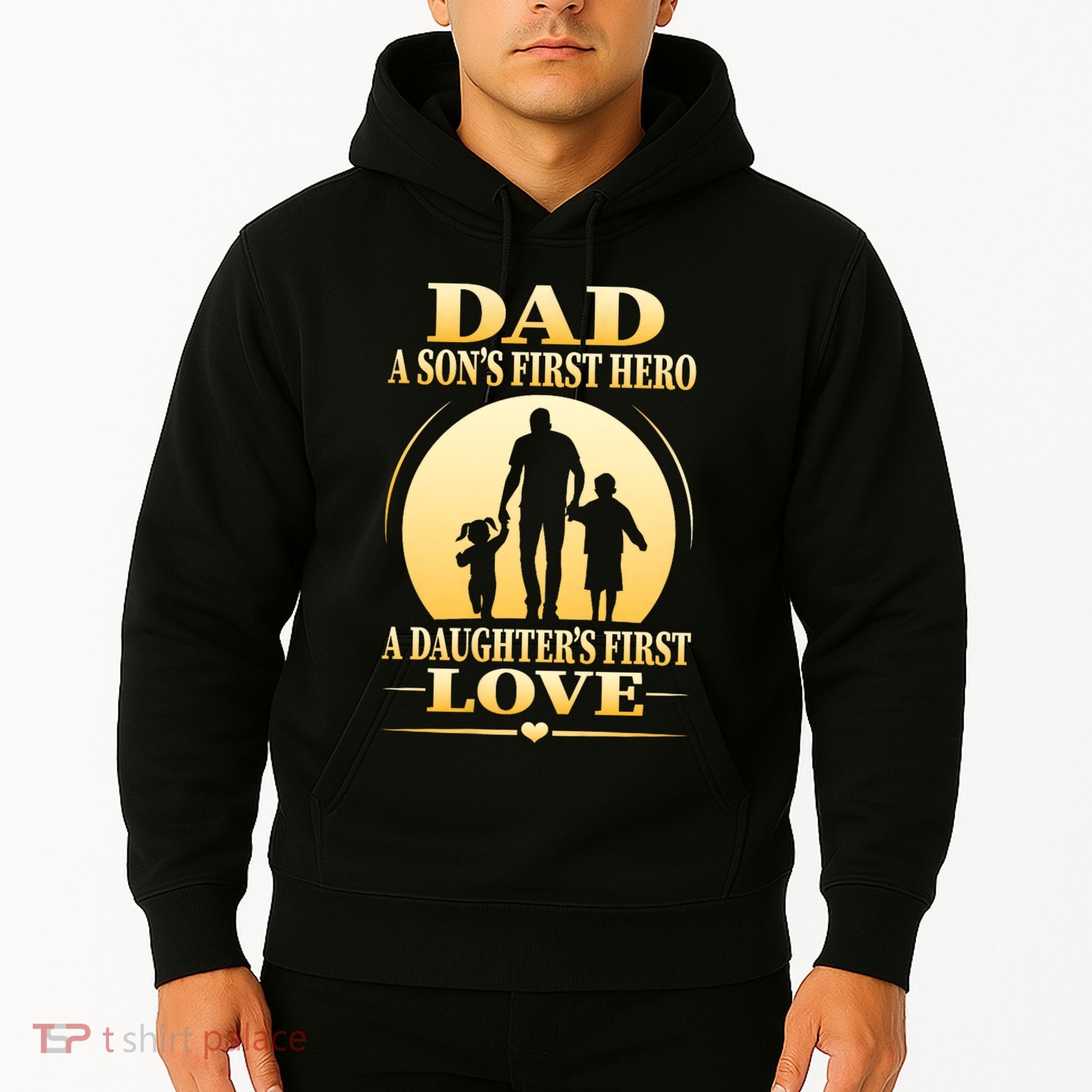 Dad A SonS First Hero A DaughterS First Love Hoodie