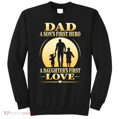 Dad A SonS First Hero A DaughterS First Love Sweatshirt