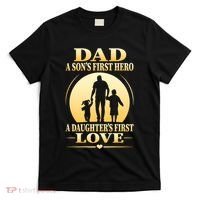 Dad A SonS First Hero A DaughterS First Love T-Shirt thumb 0
