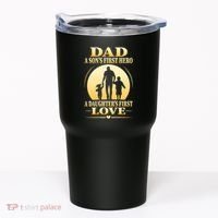Dad A SonS First Hero A DaughterS First Love Tumbler thumb 0