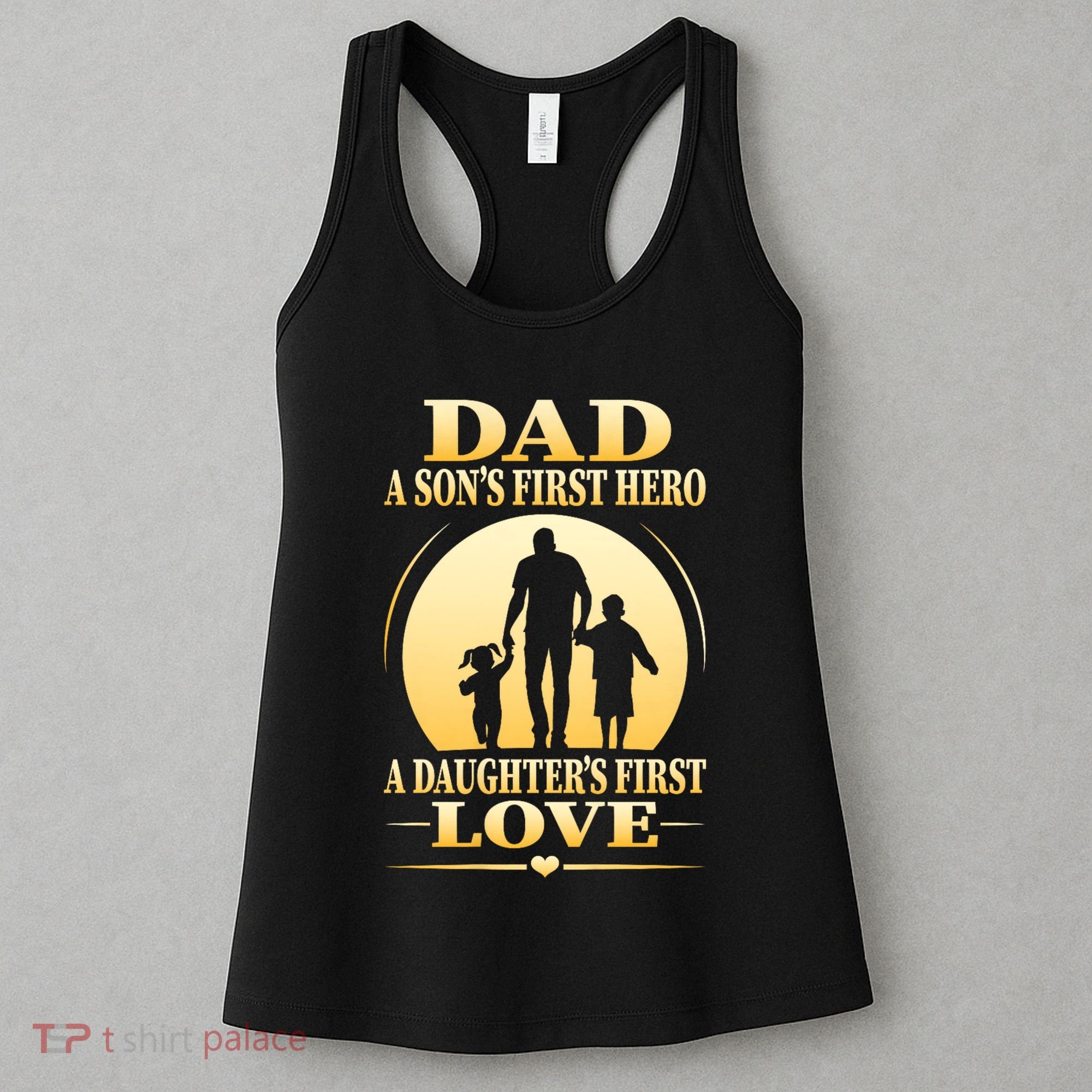 Dad A SonS First Hero A DaughterS First Love Women's Tank Top