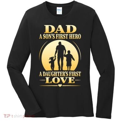 Dad A SonS First Hero A DaughterS First Love Women's Long Sleeve Shirt