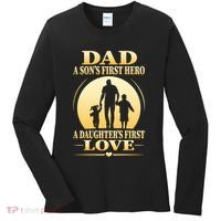 Dad A SonS First Hero A DaughterS First Love Women's Long Sleeve Shirt thumb 0