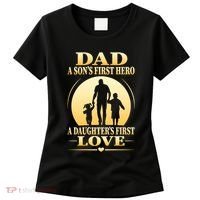 Dad A SonS First Hero A DaughterS First Love Women's T-Shirt thumb 0